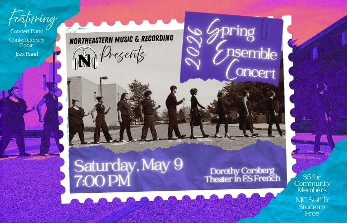 Collage-style poster with purple, blue, and pink accents, designed like a postage stamp. Black-and-white photo shows a line of people walking across campus. Text reads: “Northeastern Music & Recording Presents 2026 Spring Ensemble Concert.” Details: Saturday, May 9, 7:00 PM, Dorothy Corsberg Theater in ES French. Featuring Concert Band, Contemporary Choir, Jazz Band. Admission: $5 for community members; NJC staff and students free.