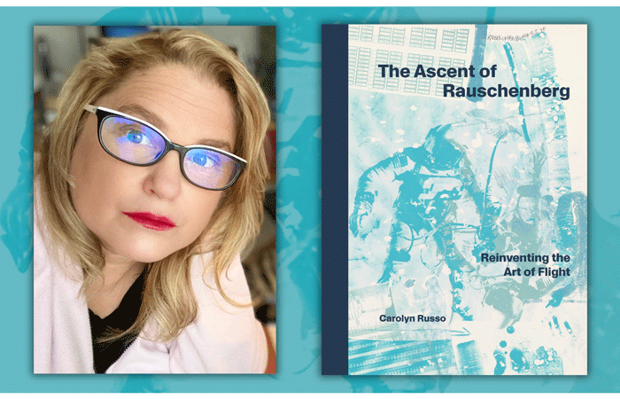 Author Carolyn Russo The Ascent of Rauschenberg